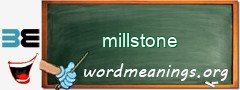 WordMeaning blackboard for millstone